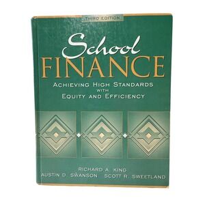 School Finance Achieving High Standards Equity Efficiency 3rd Ed King 020535498X